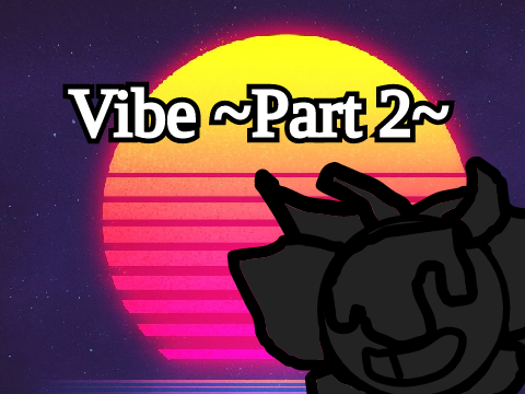 Vibey art  ~Part 2~