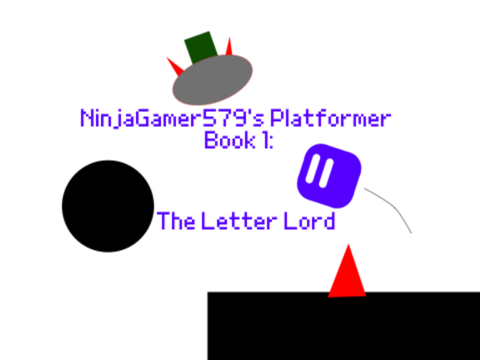 NinjaGamer579’s platformer book 1: the letter lord