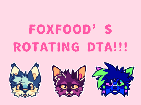 (ENDED) FOX’S ROTATING DTA!!!  