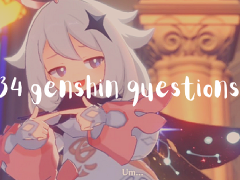 :: thirty-four genshin questions ::