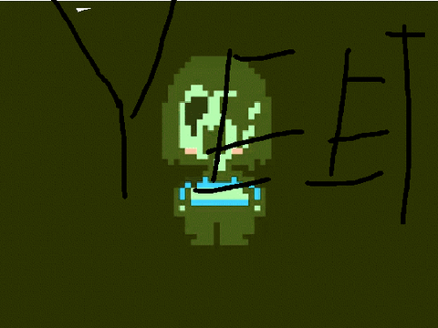 Yeet. Undertale  but chara went extra crazy
