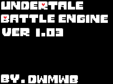 UnderTale Battle Engine 【Ver.1.03】