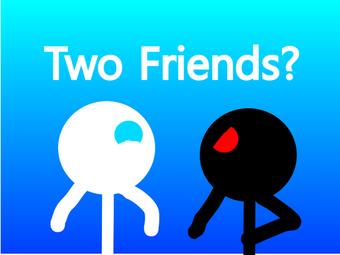 Two Friends?