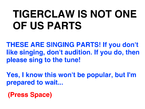(SINGING) Tigerclaw is not one of us auditions