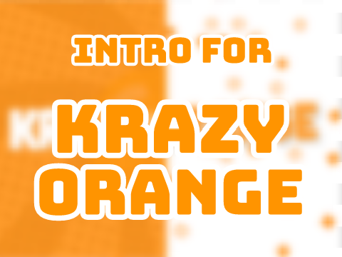Intro For Krazy0range :3 || Rushed lol BUT STILL AMAZING || Possible WIP || #2 intro on this account