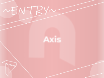 ENTRY ~axisfx~