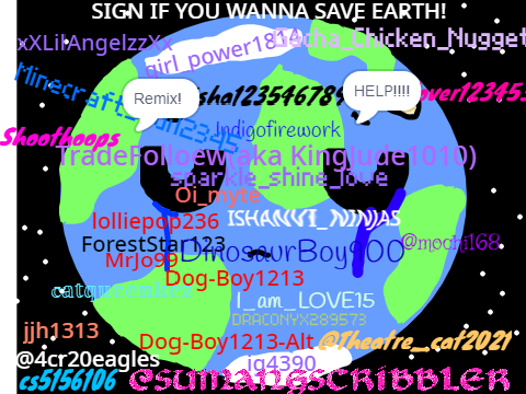 Sign if you wanna save Earth! remix x 102 remix remix remix remix remix remix remix remix remix