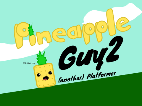 Pineapple Guy 2 // A Platformer