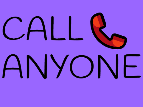 Call Anyone You Want~