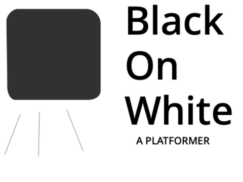 Black on White //\\ A Platformer PT1