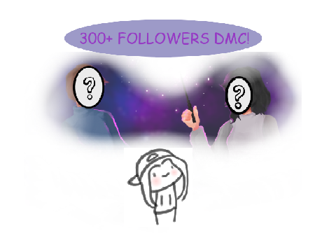 300+ FOLLOWERS DMC! (Entry)
