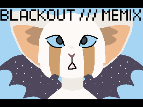 blackout // memix