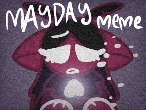 MAYDAY ☆ meme