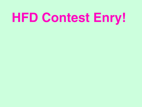 HFD Contest! Enrty