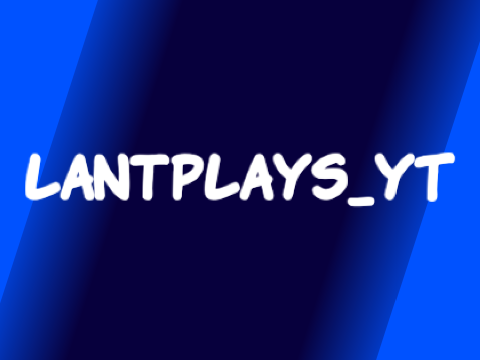 Banner/Intro for LantPlays_YT