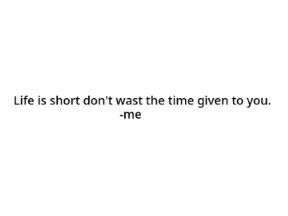 Life is short qoute