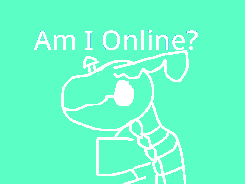 [ - Am I Online? - ]