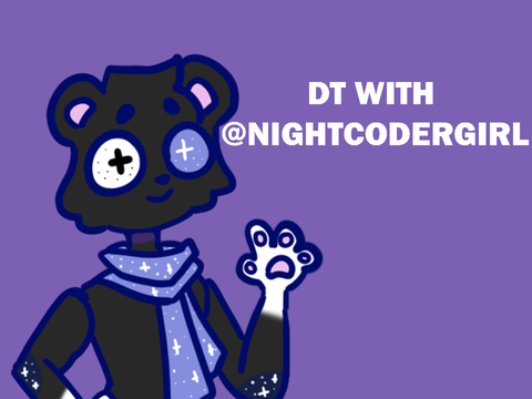 DT with @Nightcodergirl