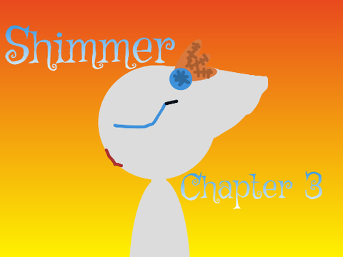 Shimmer | Chap. 3