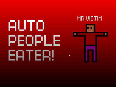 AUTO PEOPLE EATER!