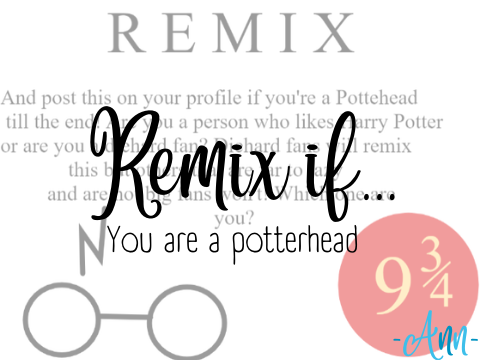 Remix if you're a Potterhead till the end
