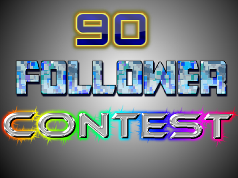 90 Follower Contest!【CLOSED】