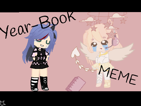 YearBook//Gacha Club Meme//