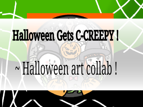 Halloween Gets C-CREEPY! ~ Halloween Art collab !