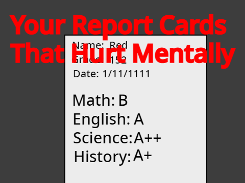 Your Report Cards That Hurt Mentally