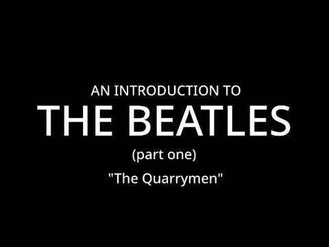 An Introduction to the Beatles (1) "The Quarrymen"