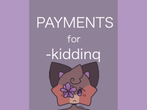 ✧ Payments for -kiddinq! ✧