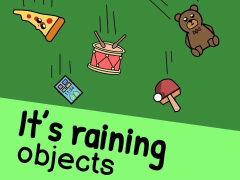 It's Raining Objects