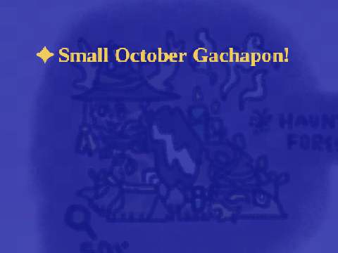 ✦ Small October Gachapon [closed]