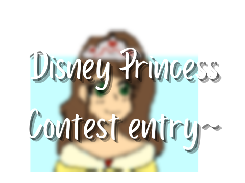  Disney princess contest entry!