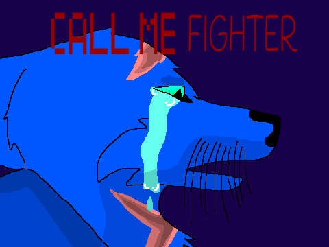 ~Call Me Fighter~