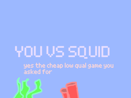 you vs Squid