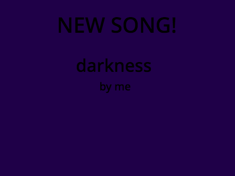 NEW SONG!!! (darkness)
