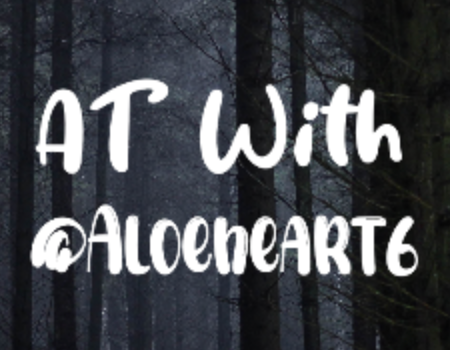 - AT With @Aloeheart6