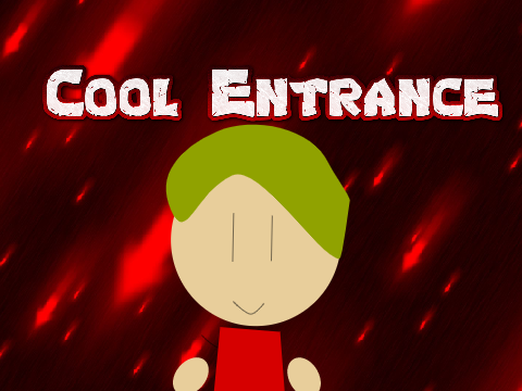 Cool Entrance