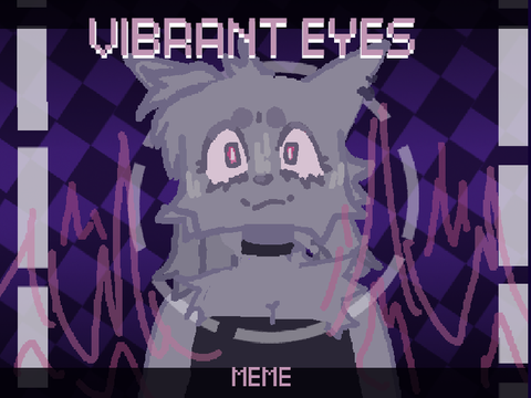 Vibrant Eyes | Meme