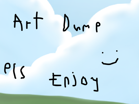 Art Dump Idk