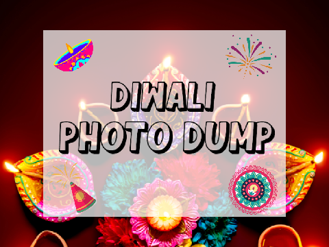 Diwali: Photo Dump