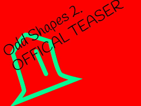 Odd Shapes 2 *The official first teaser*