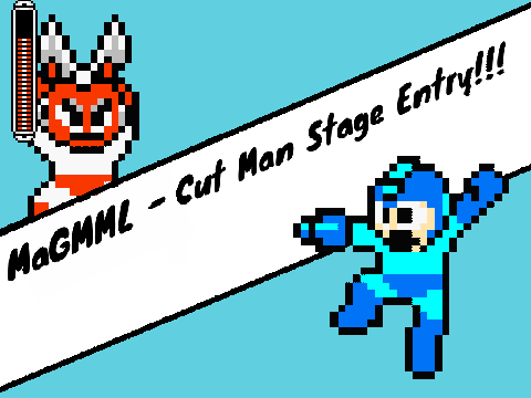 MaGMML - Cut Man Stage Entry!!!