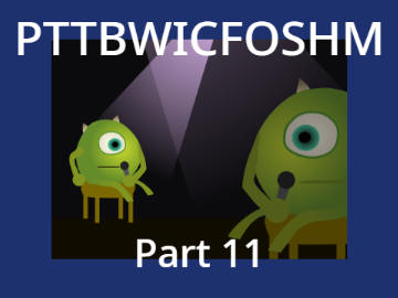 PTTBWICFOSHM Part 11