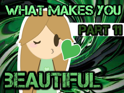 What makes you Beautiful 11