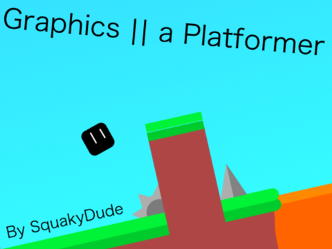 [UNFINISHED] Graphics || a Platformer
