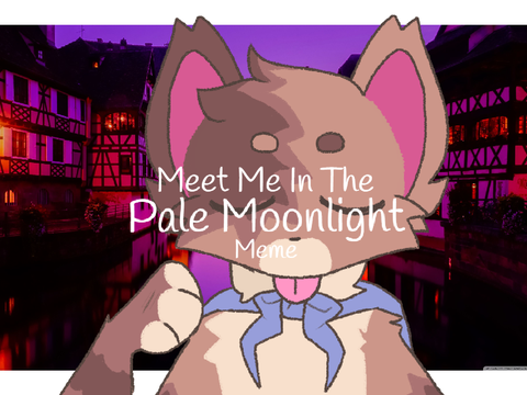 ♡ Meet me in the pale moonlight MEME || DTAE ♡