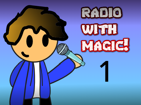 Radio With Magic! Ep.1 