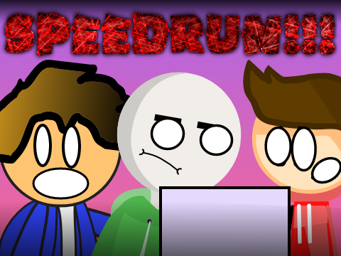 Speedrun! ft. Neutral_skillet, Greybell, magic-hamster